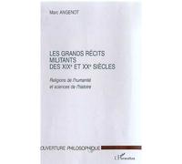 LES GRANDS RECITS MILITANTS DES XIXe ET XXe SIECLES Religions de l'humanité et sciences de l'histoire - Marc Angenot - L'harmattan - broché - Livre