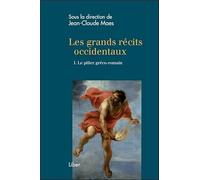 Les Grands Récits Occidentaux - Tome 1, Le Pilier Gréco-Romain