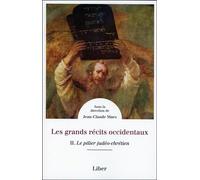 Les grands récits occidentaux Tome 2 - Le pilier judéo-chrétien - Jean-Claude Maes - Liber Canada - broché - Récit