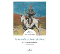 Les grands récits occidentaux Tome 3 - Le pilier européen - Jean-Claude Maes - Liber Canada - broché - Essai