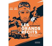 Les grands récits: Plongez dans la folle histoire du sport