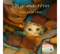 Les grands rêves d’un petit chat: Le chat qui rêvait devenir un lion et Jayzee et le tribunal des animaux