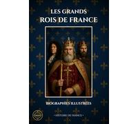 Les grands Rois de France