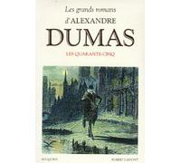 Les Grands Romans D'alexandre Dumas - Les Quarante-Cinq - Suivi De Théâtre - La Reine Margot, La Dame De Monsoreau