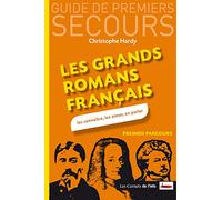 Les grands romans français. Les connaître, les aimer, en parler