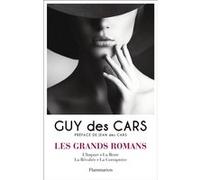 Les grands romans - L'Impure, La Brute, La Révoltée, La Corruptrice Guy Des Cars (Auteur), Jean Des Cars (Préface)
