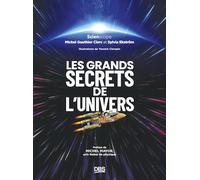 Les grands secrets de l'univers: Préface de Michel Mayor, Prix Nobel de physique