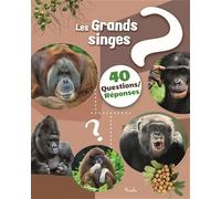 Les grands singes - 40 questions / réponses