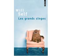 Les Grands singes - Great Apes - Will Self - Points - Poche - Roman