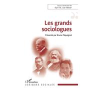 Les grands sociologues Présenté par Bruno Péquignot - Karl Van Meter - L'harmattan - broché - Essai