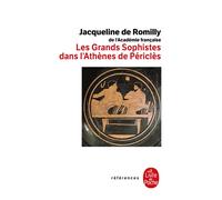 Les Grands Sophistes dans l'Athènes de Périclès - Jacqueline de Romilly - Lgf - Poche - Etude