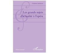 Les Grands Sujets D'actualité À L'opéra