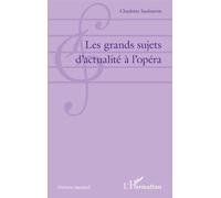 Les Grands Sujets D'actualité À L'opéra
