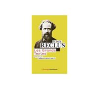 Elisée Reclus – Les Grands Textes – Essai – Poche
