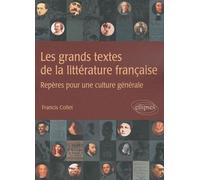 Les grands textes de la littérature française: Repères pour une culture générale