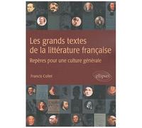 Les Grands Textes De La Littérature Française - Repères Pour Une Culture Générale