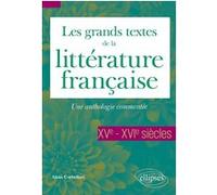 Les grands textes de la littérature française. XVe-XVIe siècles Alain Corbellari (Auteur)