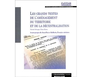 Les grands textes de l'aménagement du territoire et de la décentralisation