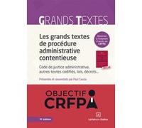 Les grands textes de procédure administrative contentieuse. 11e éd. - Code de justice administrative, autres textes codifiés, lois, décrets... Paul Cassia (Auteur)