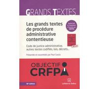 Les grands textes de procédure administrative contentieuse. Code de justice administrative..10e éd.