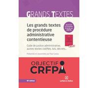 Les grands textes de procédure administrative contentieuse. Code de justice administrative..10e éd.