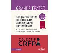 Les grands textes de procédure administrative contentieuse. Code de justice administrative.... 6e éd