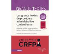 Les grands textes de procédure administrative contentieuse. Code de justice administrative..7e éd.