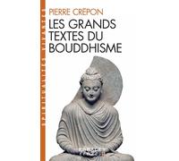 Les Grands Textes du bouddhisme (Espaces Libres - Spiritualités Vivantes) Nouvelle édition 2016 - Pierre Crépon - Albin Michel - Poche - Essai