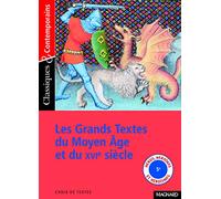 Les Grands Textes du Moyen Age et du XVIe siècle