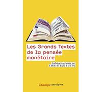 Les Grands textes qui ont fondé les théories monétaires