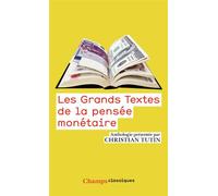 Les Grands textes qui ont fondé les théories monétaires