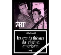 Les Grands Thèmes du cinéma américain, tome II : Ambivalences et croyances