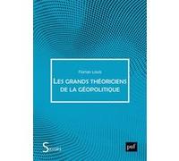 Les Grands Théoriciens De La Géopolitique - De Quoi La Géopolitique Est-Elle Le Nom ?