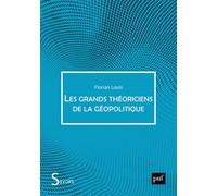 Les Grands Théoriciens de la géopolitique - Florian Louis - Puf - broché - Essai