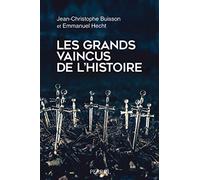 Les grands vaincus de l'histoire
