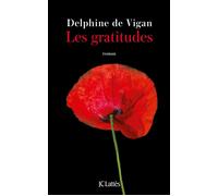 Les gratitudes - Delphine De Vigan - Lattes - broché - Roman