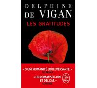 Les Gratitudes - Delphine De Vigan - Lgf - Poche - Roman