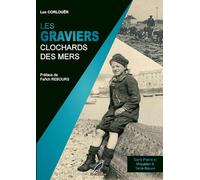 Les graviers ; clochards des mers ; les graviers bretons, normands et basques à Saint-Pierre et Miquelon