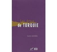 Les Grecs de Turquie Samim Akgonul (Auteur)