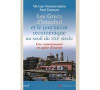 Les Grecs d'Istanbul et le patriarcat ¿cuménique au seuil du XXIe siècle