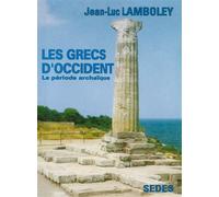 Les Grecs d'Occident - La période archaïque - la période archaïque - Jean-Luc Lamboley - Sedes - Livre