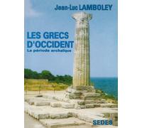 Les Grecs d'Occident : la période archaïque. Regards sur l'histoire, numéro 111