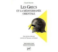 Les Grecs et la Méditerranée orientale : Des "siècles obscurs" à la fin de l'époque archaïque