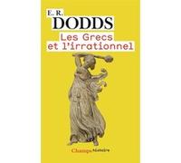 Les Grecs et l'irrationnel E.R. Dodds (Auteur)