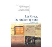 Les Grecs, les Arabes et nous. Enquête sur l'islamophobie savante