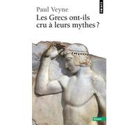 Les Grecs ont-ils cru à leurs mythes?