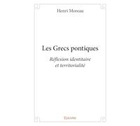 Les Grecs pontiques: Réflexion identitaire et territorialité