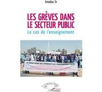 Les grèves dans le secteur public Le cas de l'enseignement - Amadou Sy - L'harmattan - broché - Etude