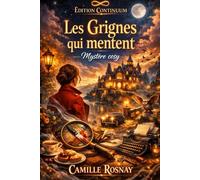 Les Grignes qui mentent: Cosy Mystery - Une croûte parfaite, un secret brûlant. La mie ne ment jamais.