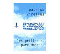 Les grilles du parc Monceau - Patrick Virelles - Verticales - broché - Livre